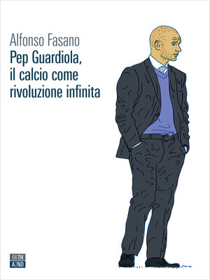 cover image of Pep Guardiola, il calcio come rivoluzione infinita